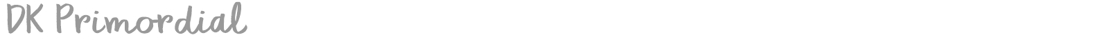 DK Primordial font preview